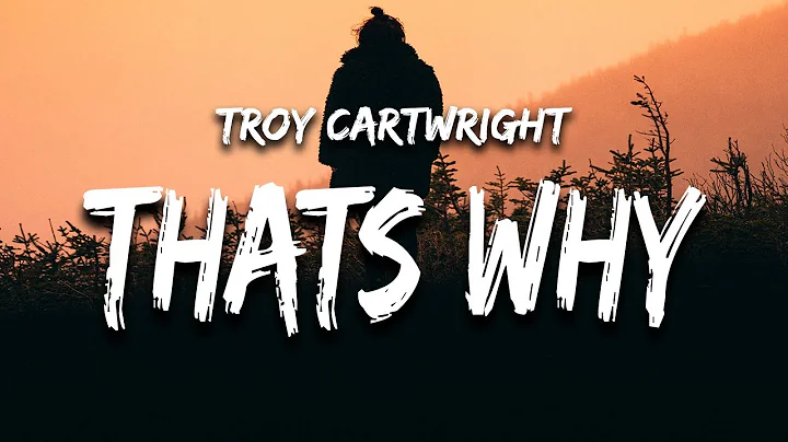 Troy Cartwright - That's Why (Lyrics)