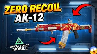 AK-12 ZERO RECOIL Setup - Best AK-12 Build in Delta Force Mobile (Zero Recoil Build)