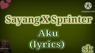 Aku Sayang X Sprinter -  (English Translated) (Lyrics)/aku sayang x sprinter /aku sayang/lyrics