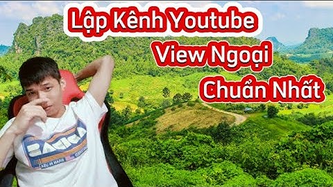 Hướng dẫn làm youtube không giỏi tiếng anh tin học