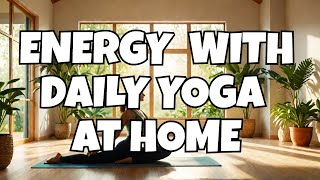 Energy Activation: Daily Yoga Poses at Home