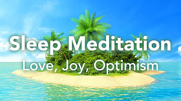 Guided Sleep Meditation for LOVE, JOY & OPTIMISM, Sleep Hypnosis with Affirmations