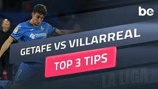 La Liga | Top 3 betting tips for Getafe vs Villarreal