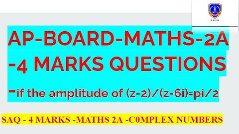 if the amplitude of (z-2)/(z-6i)=pi/2   AP-BOARD-MATHS-2A-4 MARKS QUESTIONS