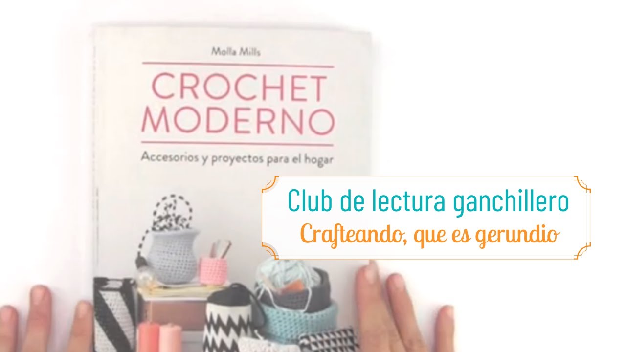 Reseña del libro de Molla Mills, Crochet Moderno Crafteando, que es gerundio