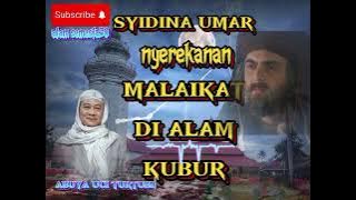 Abuya uci turtusi-tentang sayidina umar nyerekanan malaikat di alam kubur