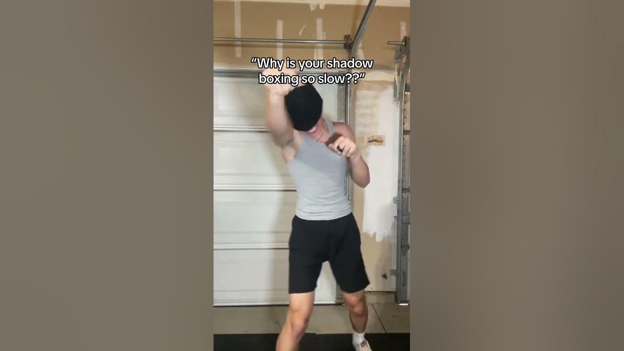 Why Is Your Shadow Boxing So Slow? Why Is Your Shadow Boxing So Slow?