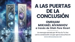 A LAS PUERTAS DE LA CONCLUSIÓN | El maestro Omraam Mikhaël ïvanhov a través de Silah Pere Sicart