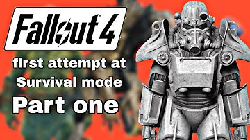 Fallout 4 survival mode  Part 1  ( First attempt )