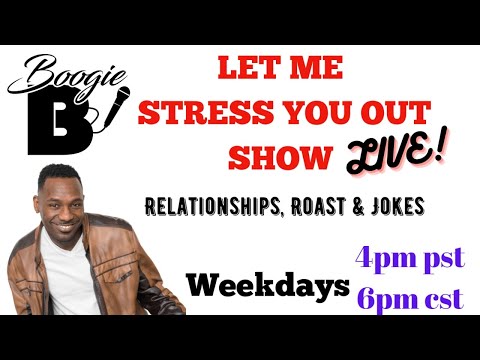 BREAKUP TO MAKEUP LET ME STRESS YOU OUT SHOW LIVE