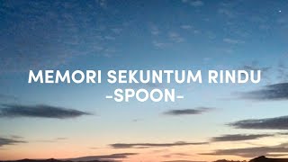 Video voorbeeld van "MEMORI SEKUNTUM RINDU (LIRIK) - SPOON"