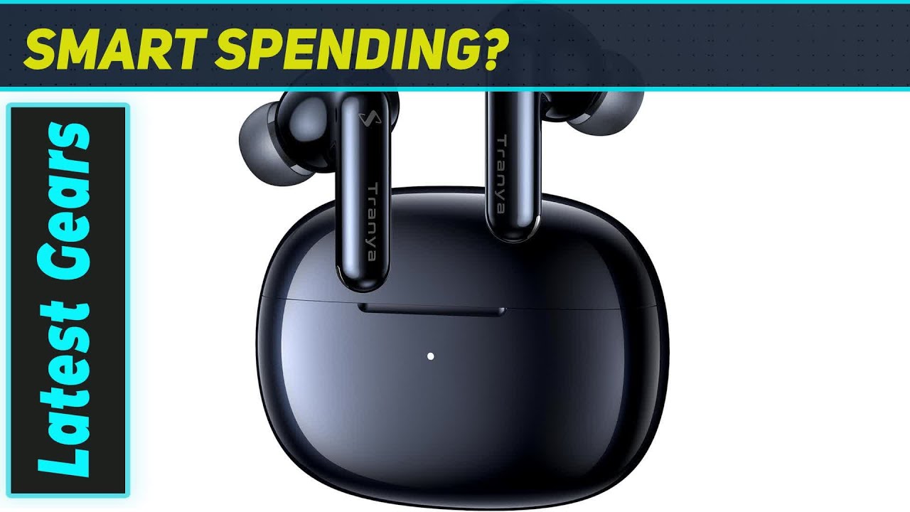 TRANYA Nova Hybrid ANC Earbuds: Best Budget-Friendly Pick?