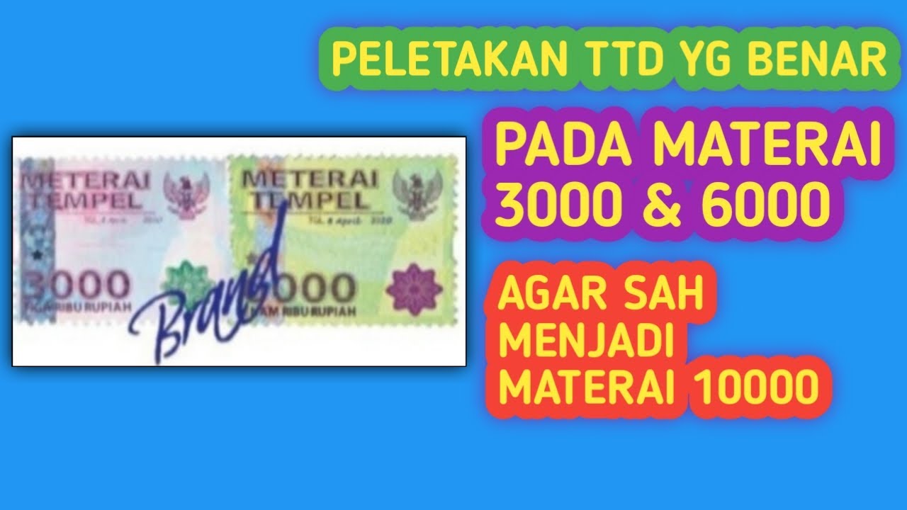 Cara Peletakan Tanda Tangan Pada Materai 3000 6000 Agar Sah Menjadi Materai 10000 Kelarifikasi Youtube