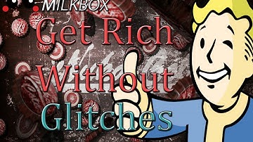 Fallout 4 - Get Rich Without Glitches