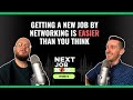 How to Network to Get a New Job - Next Job Now Podcast - Ep 16