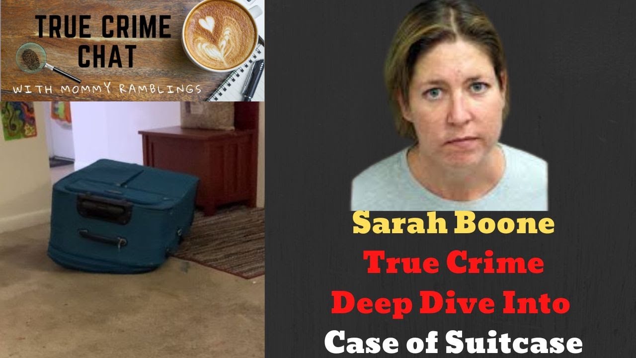 Sarah Boone Suitcase Murder True Crime Deep Dive Interviews