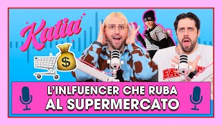 Questa influencer ha rubato al supermercato! 🛒✨ - Katia Ep. 59