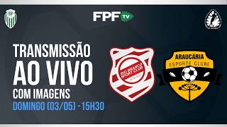 SEGUNDONA SANEPAR 2026 | RIO BRANCO X ARAUCÁRIA | QUARTAS DE FINAL (IDA), AO VIVO E DE GRAÇA