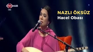 Nazli Öksüz - Hacel Obası Sivas Türküsü Resimi