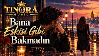 Bana Eskisi Gibi Bakmadın 💔 Tinora - Duygusal Türkçe Slow Rock 2026