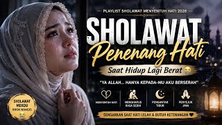 Sholawat Penenang Hati Saat Hidup Lagi Berat  Ya Allah Hanya Kepadamu Aku Berserah