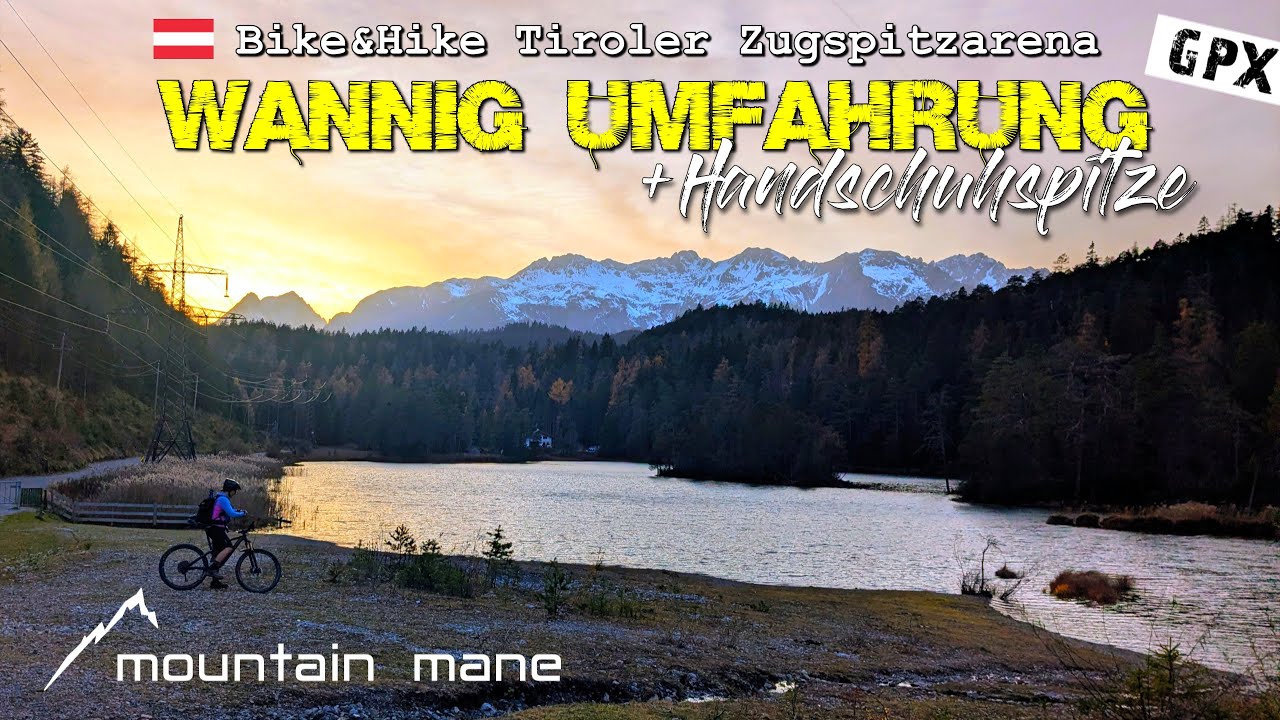 Wannig Umfahrung + Handschuhspitze | Bike&Hike Tiroler Zugspitzarena