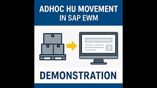 📦 Adhoc Handling Unit (HU) Movement in SAP EWM | Step-by-Step Demo Explained.