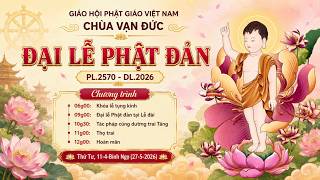 [TRỰC TUYẾN] ĐẠI LỄ PHẬT ĐẢN PL.2570