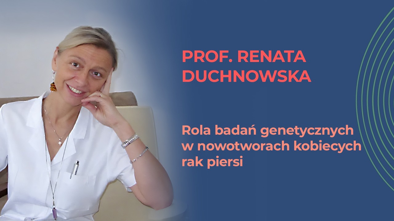 Rola badań genetycznych w raku piersi | Konferencja Wiedzieć znaczy móc