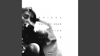 Download Lagu Roll My Weed (feat. ScHoolboy Q)