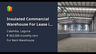 Insulated  Commercial Warehouse For Lease in Calamba, Laguna