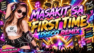 💥MASAKIT SA FIRST TIME DISCO REMIX 💥