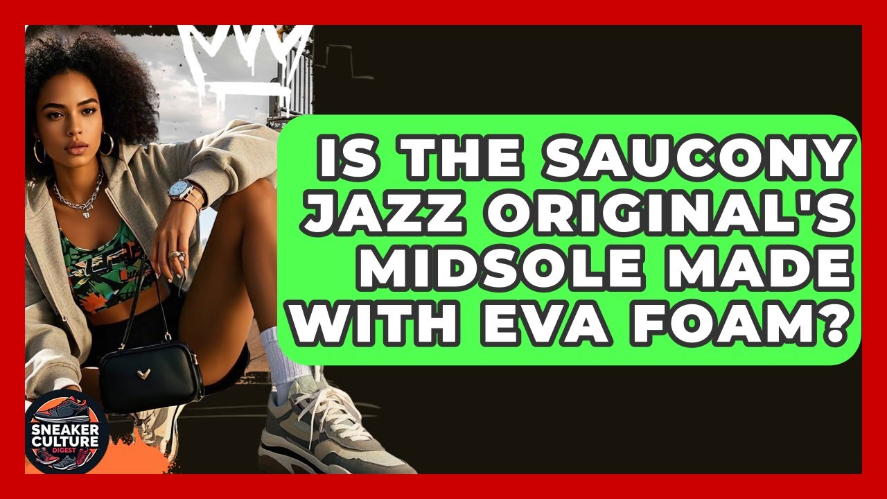 Is The Saucony Jazz Original's Midsole Made With EVA Foam? - Sneaker Culture Digest