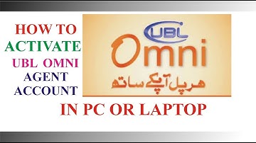 How to Activate UBL Omni Agent Account I in PC Or Laptop I In Urdu I All in One