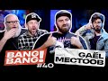BANG BANG 40 Avec Gaël Mectoob GaëlMectoob mp3