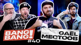 BANG! BANG! #40 - Avec Gaël Mectoob (@GaelMectoob)
