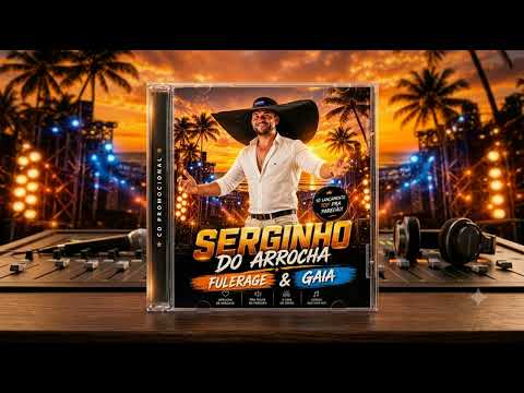 SERGINHO DO ARROCHA - CD MUSICAS NOVAS 2026 ATUALIZADAS REPERTORIO NOVO