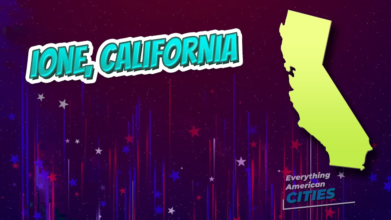 Ione, California ⭐️🌎 AMERICAN CITIES 🌎⭐️ YouTube