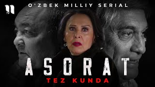 Asorat (O'zbek Milliy Serial) | Tez Kunda