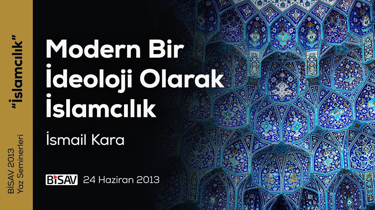Modern Bir İdeoloji Olarak İslamcılık | İsmail Kara