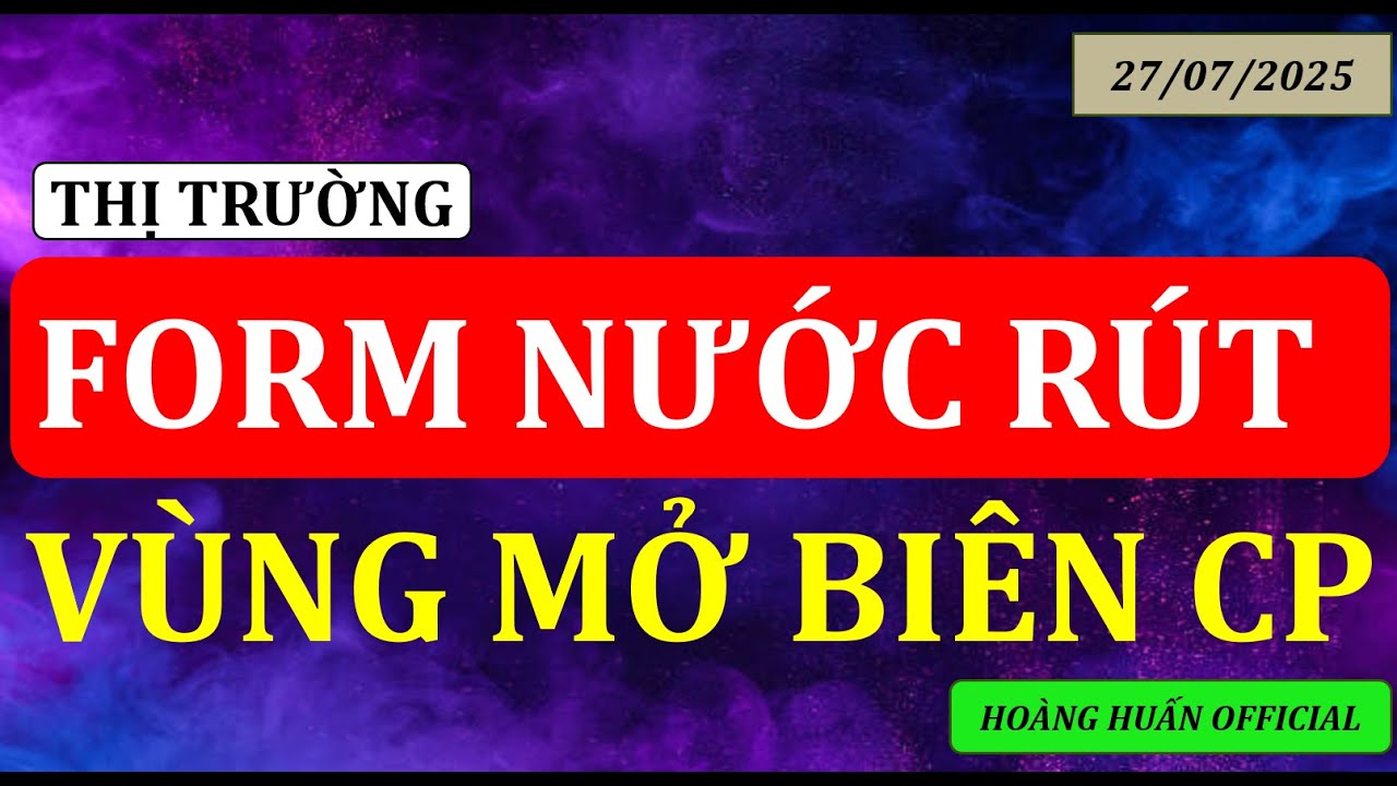 🔴FORM NƯỚC RÚT, VÙNG MỞ BIÊN CỔ PHIẾU.