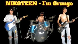 NIKOTEEN - I'm Grunge (Live)