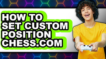 How to Set Custom Position Chess.com - Easy Guide