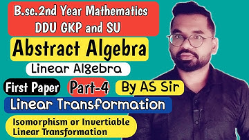 Invertiable of Linear Transformation | B.sc.2nd Year Math | ddu gkp & SU | Part-4 By AS Sir
