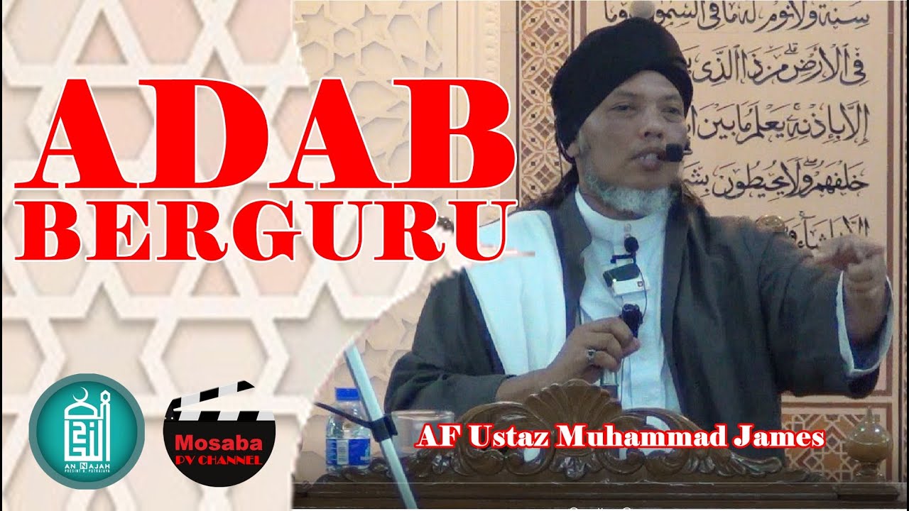 AF Ustaz Muhammad James ~ ADAB BERGURU ~ 20 Jan 2024 - YouTube