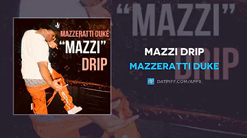Mazzeratti Duke - Mazzi Drip (AUDIO)