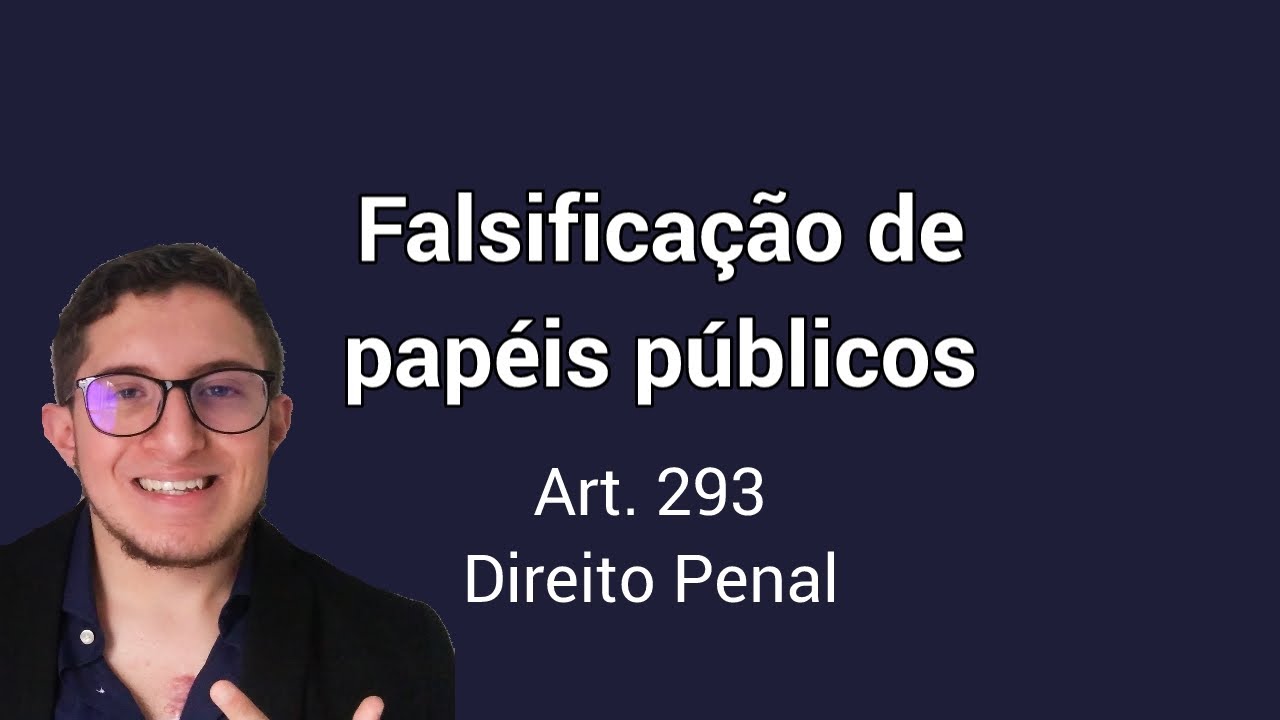 Falsificação de papéis públicos, art. 293, Código Penal - [CORSI] - YouTube
