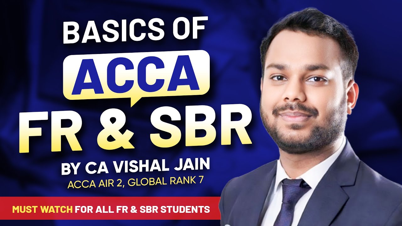 Basics of ACCA FR & SBR | March 2026 | CA Vishal Jain AIR 2, Global Rank 7