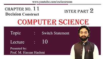 Switch Statement in C/C++ | Lec 10 | CH 11 | ICS Part 2 | M. Hassan Hashmi | #csclassroom