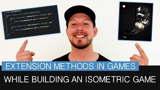 Unity extension methods while creating an isometric indie game